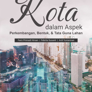 Buku Kota dalam Aspek Perkembangan, Bentuk, & Tata Guna Lahan