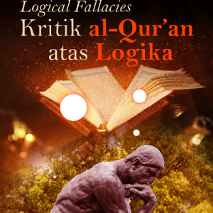 Buku Logical Fallacies Kritik Al-Qur’an atas Logika