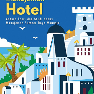 Buku Manajemen Hotel Antara Teori dan Studi Kasus Manajemen Sumber Daya Manusia