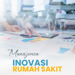 Buku Manajemen Inovasi Rumah Sakit dalam Era Kinerja Berkelanjutan