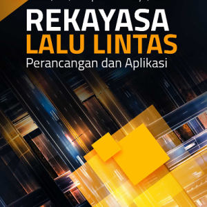 Buku Rekayasa Lalu Lintas Perancangan dan Aplikasi