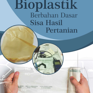 Buku Bioplastik Berbahan Dasar Sisa Hasil Pertanian