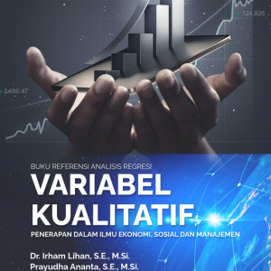 Buku Referensi Analisis Regresi Variabel Kualitatif, Penerapan dalam Ilmu Ekonomi, Sosial dan Manajemen