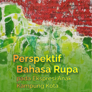 Buku Perspektif Bahasa Rupa Pada Ekspresi Anak Kampung Kota