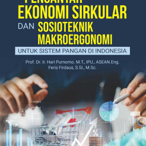 Buku Pengantar Ekonomi Sirkular dan Sosioteknik Makroergonomi untuk Sistem Pangan di Indonesia