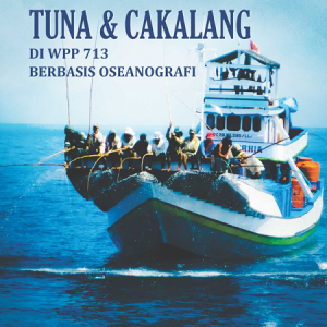 Buku Fishing Ground Tuna & Cakalang di WPP 713 Berbasis Oseanografi