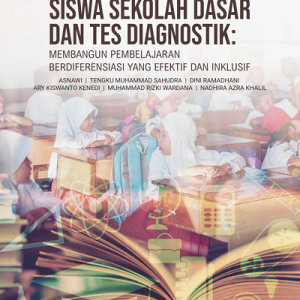 Buku Gaya Belajar Siswa Sekolah Dasar dan Tes Diagnostik: Membangun Pembelajaran Berdiferensiasi yang Efektif dan Inklusif