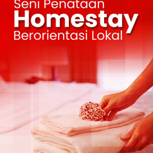 Buku Seni Penataan Homestay Berorientasi Lokal