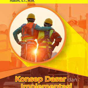 Buku Konsep Dasar dan Implementasi K3 Industri