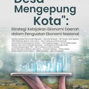 Buku "Desa Mengepung Kota" : Strategi Kebijakan Ekonomi Daerah dalam Penguatan Ekonomi Nasional