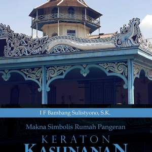 Buku Makna Simbolis Rumah Pangeran Keraton Kasunanan Surakarta