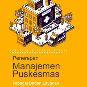 Buku Penerapan Manajemen Puskesmas Sebagai Badan Layanan Umum Daerah