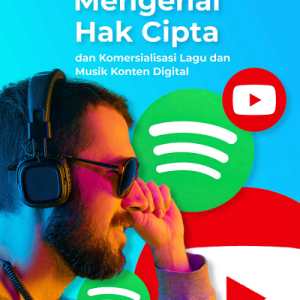Buku Mengenal Hak Cipta dan Komersialisasi Lagu dan Musik Konten Digital
