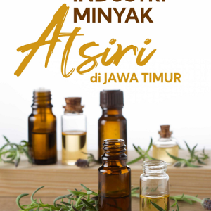 Buku Industri Minyak Atsiri di Jawa Timur