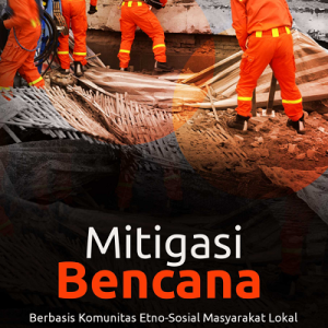 Buku Mitigasi Bencana Berbasis Komunitas Etno-Sosial Masyarakat Lokal