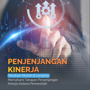 Buku Penjenjangan Kinerja Panduan Mudah & Lengkap Memahami Tahapan Penjenjangan Kinerja Instansi Pemerintah
