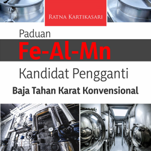 Buku Paduan Fe-Al-Mn Kandidat Pengganti Baja Tahan Karat Konvensional