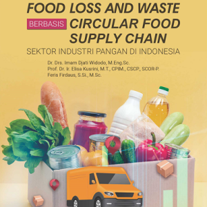 Buku Pengantar Mitigasi Food Loss and Waste Berbasis Circular Food Supply Chain Sektor Industri Pangan di Indonesia