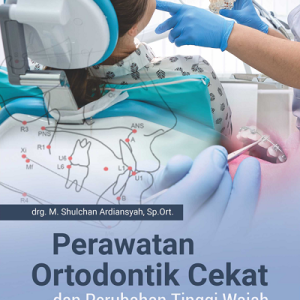 Buku Perawatan Ortodontik Cekat dan Perubahan Tinggi Wajah Anterior Pasca Perawatan