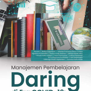 Buku Manajemen Pembelajaran Daring Di Era Covid-19: Transformasi Pendidikan Tinggi Menghadapi Fenomena Global