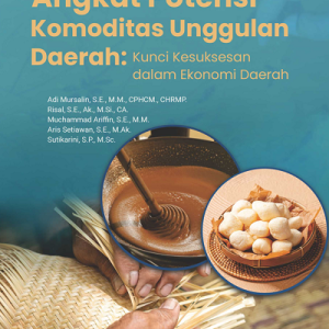 Buku Angkat Potensi Komoditas Unggulan Daerah: Kunci Kesuksesan dalam Ekonomi Daerah