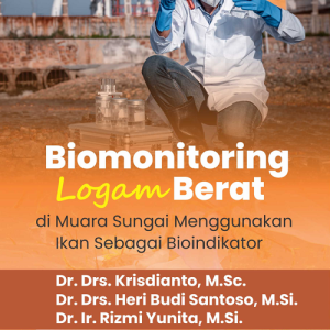 Buku Biomonitoring Logam Berat di Muara Sungai Menggunakan Ikan sebagai Bioindikator