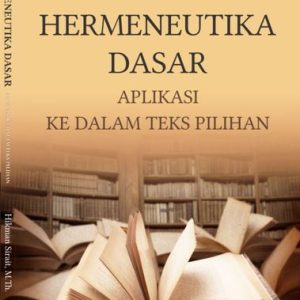 Buku Hermeneutika Dasar & Aplikasinya Ke Dalam Teks-Teks Pilihan