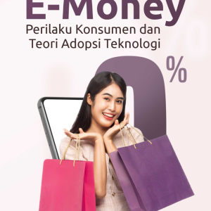 Buku E-Money, Perilaku Konsumen dan Teori Adopsi Teknologi