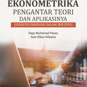 Buku Ekonometrika Pengantar Teori dan Aplikasinya (Disertai Panduan dalam IBM SPSS)