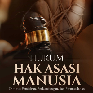 Buku Hukum Hak Asasi Manusia: Dimensi Pemikiran, Perkembangan, dan Permasalahan