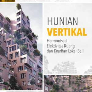 Buku Hunian Vertikal: Harmonisasi Efektivitas dan Kearifan Lokal Bali