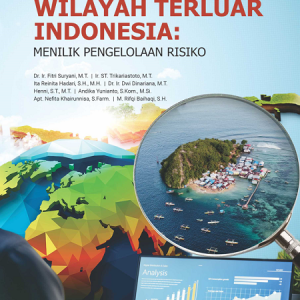 Buku Pengembangan Wilayah Terluar Indonesia: Menilik Pengelolaan Risiko