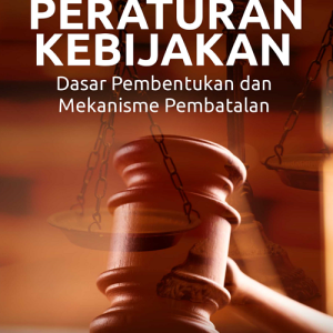 Buku Peraturan Kebijakan Dasar Pembentukan dan Mekanisme Pembatalan