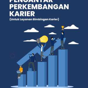 Buku Ajar Pengantar Perkembangan Karier (untuk Layanan Bimbingan Karier)