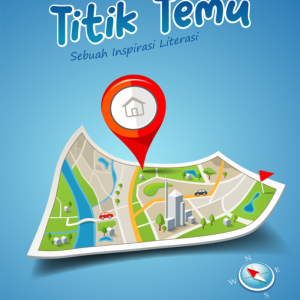 Sinopsis Buku Titik Temu Sebuah Inspirasi Literasi