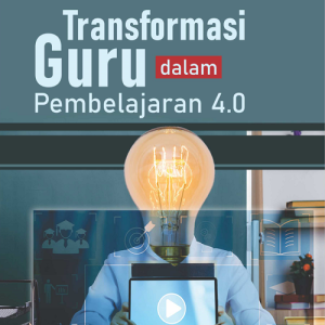 Buku Transformasi Guru dalam Pembelajaran 4.0