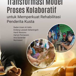 Buku Transformasi Model Proses Kolaboratif untuk Memperkuat Rehabilitasi Penderita Kusta