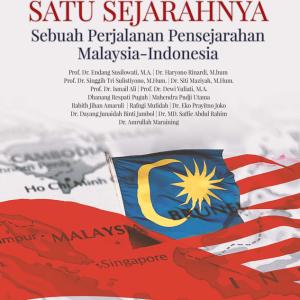 Buku Dua Negara Satu Sejarahnya: Sebuah Perjalanan Pensejarahan Malaysia-Indonesia