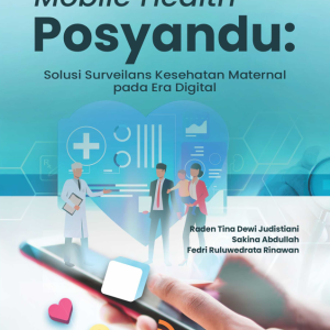Buku Mobile Health Posyandu: Solusi Surveilans Kesehatan Maternal pada Era Digital