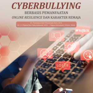 Buku Pencegahan Cyberbullying Berbasis Pemanfaatan Online Resilience dan Karakter Remaja