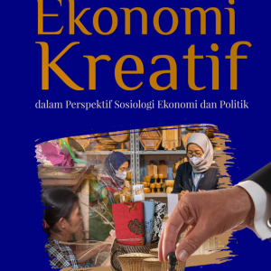 Buku Ekonomi Kreatif Dalam Perspektif Sosiologi Ekonomi dan Politik