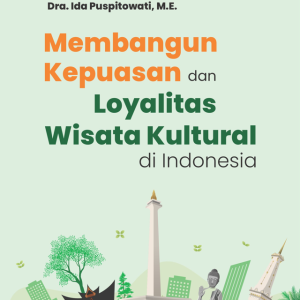 Buku Membangun Kepuasan dan Loyalitas Wisata Kultural di Indonesia