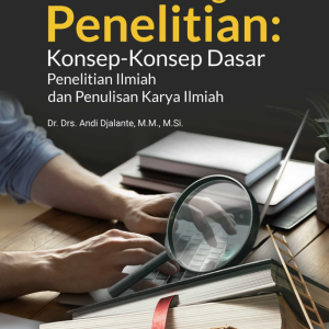 Buku Metodologi Penelitian: Konsep-Konsep Dasar Penelitian Ilmiah dan Penulisan Karya Ilmiah