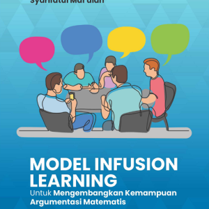 Buku Model Infusion Learning untuk Mengembangkan Kemampuan Argumentasi Matematis