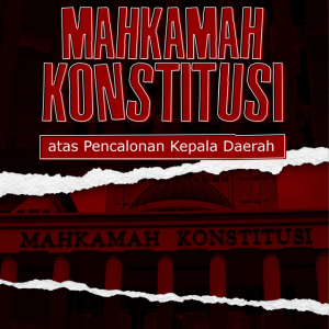 Buku Kupas Tuntas Putusan Mahkamah Konstitusi atas Pencalonan Kepala Daerah