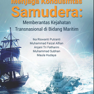 Buku Menjaga Kondusifitas Samudera: Memberantas Kejahatan Transnasional Di Bidang Maritim