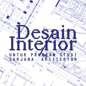 Buku Ajar Desain Interior untuk Program Studi Sarjana Arsitektur