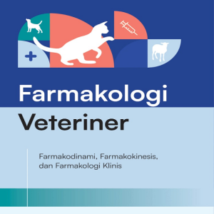 Buku Farmakologi Veteriner: Farmakodinami, Farmakokinesis, dan Farmakologi Klinis