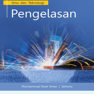 Buku Ilmu dan Teknologi Pengelasan