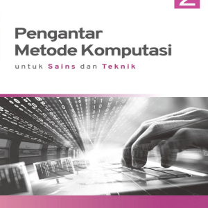 Buku Pengantar Metode Komputasi untuk Sains dan Teknik: Edisi Kedua